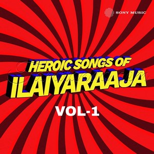 Heroic Songs of Ilaiyaraaja, Vol. 01 (1986) (Ilaiyaraaja)